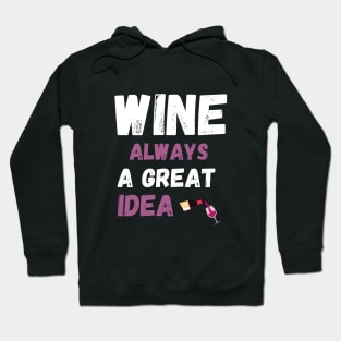 Wine always a great idea Hoodie